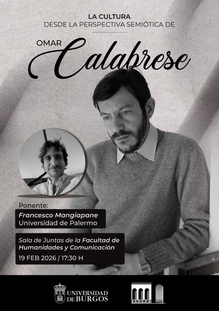 “Cartel de la conferencia ‘La cultura desde la perspectiva semiótica de Omar Calabrese’, ponente Francesco Mangiapane (Universidad de Palermo), 19 de febrero de 2026, 17:30 h, Sala de Juntas de la Facultad de Humanidades y Comunicación, Universidad de Burgos.”